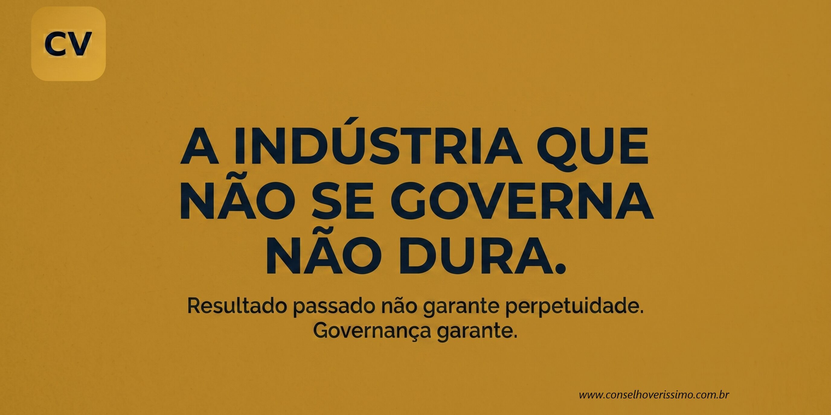 A indústria que não se governa não dura.